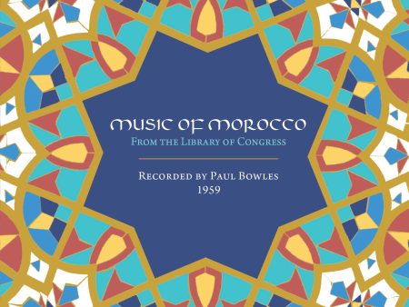 Music of Morocco: Recorded by Paul Bowles, 1959 Hot on Sale