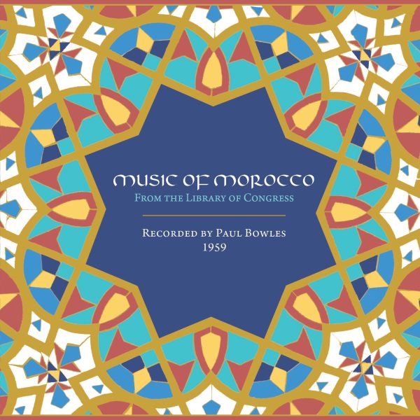 Music of Morocco: Recorded by Paul Bowles, 1959 Hot on Sale