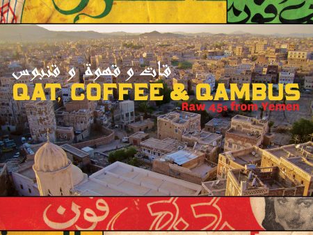 Qat, Coffee & Qambus: Raw 45s from Yemen Supply