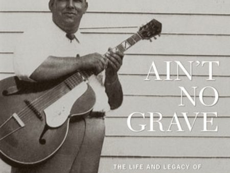 Ain t No Grave: The Life and Legacy of Brother Claude Ely Sale