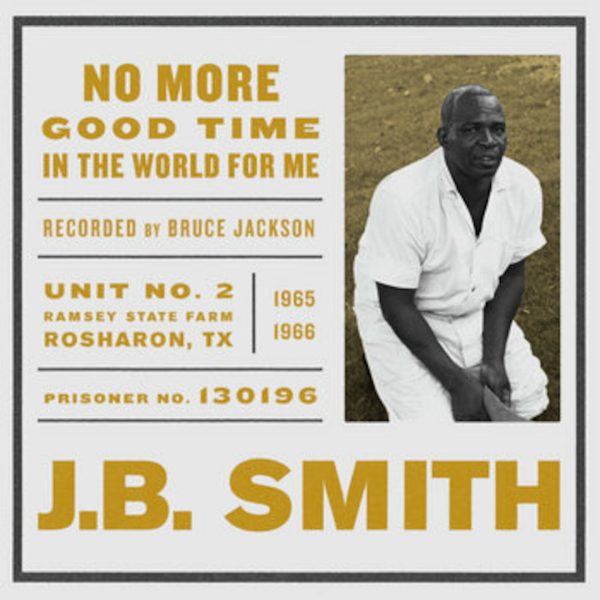 J.B. Smith: No More Good Time in the World for Me Online now