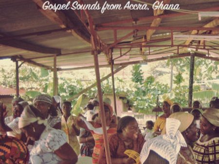 I Have My Liberty! Gospel Sounds From Accra, Ghana Hot on Sale